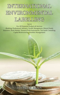 Jahangir Asadi - International Environmental Labelling Vol.10 Financial, Inbunden