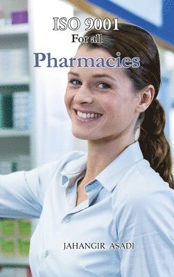 Jahangir Asadi - ISO 9001 for all Pharmacies, Inbunden