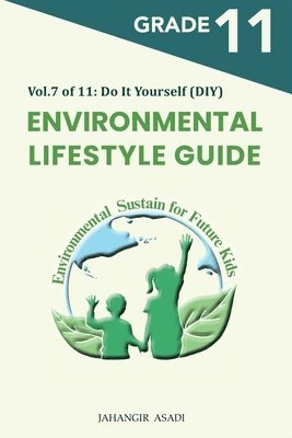Jahangir Asadi - Environmental Lifestyle Guide Vol.7 of 11, Häftad