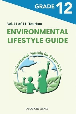 Jahangir Asadi - Environmental Lifestyle Guide Vol.11 of 11, Häftad