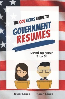 bokomslag The Gov Geeks Guide to Government Resumes