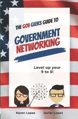 bokomslag The Gov Geeks Guide to Government Networking