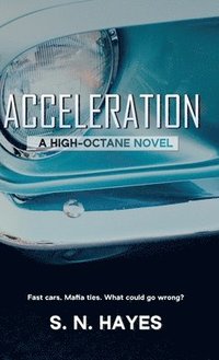 bokomslag Acceleration: A High Octane Novel