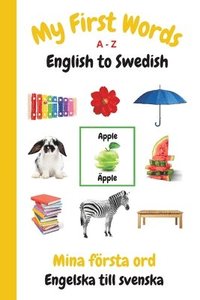 bokomslag My First Words A - Z English to Swedish