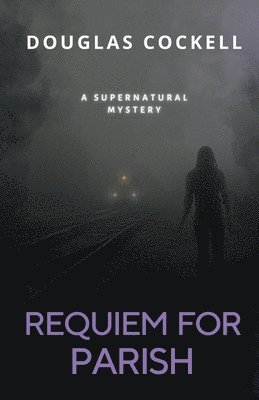 bokomslag Requiem For Parish: A Supernatural Mystery