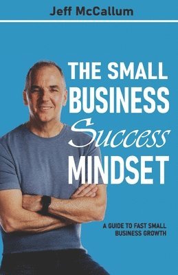 The Small Business Success Mindset 1