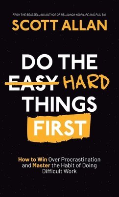 Scott Allan - Do the Hard Things First, Inbunden
