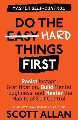 Do the Hard Things First 1