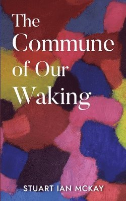 bokomslag Commune of Our Waking