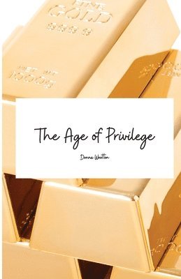 bokomslag The Age of Privilege