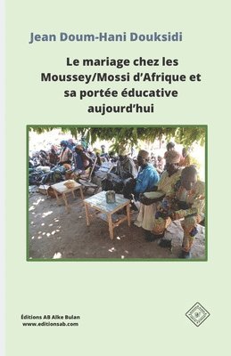 Le mariage chez les Moussey/Mossi d'Afrique et sa porte ducative aujourd'hui 1
