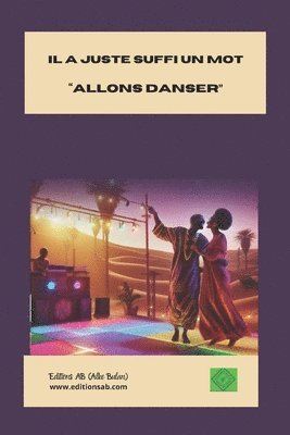 bokomslag Il a suffi juste un mot &quot;allons danser&quot;