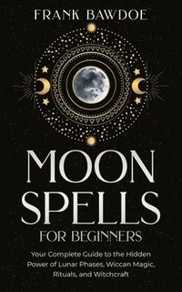 bokomslag Moon Spells for Beginners