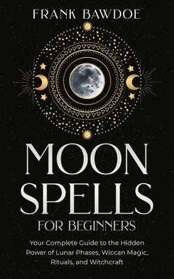 bokomslag Moon Spells for Beginners