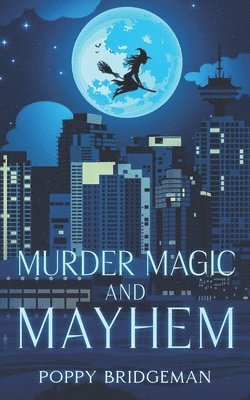 Murder Magic and Mayhem