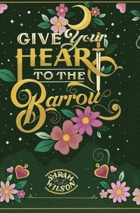 bokomslag Give Your Heart to the Barrow