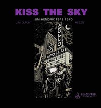 bokomslag Kiss the Sky: Jimi Hendrix 1942-1970