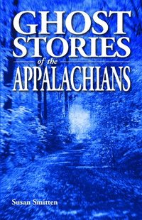 bokomslag Ghost Stories of the Appalachians