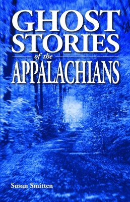 bokomslag Ghost Stories of the Appalachians
