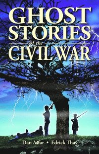 bokomslag Ghost Stories of the Civil War