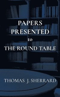 bokomslag Papers Presented to The Round Table