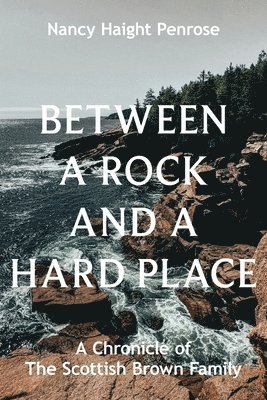 Nancy Haight Penrose - Between a Rock and a Hard Place, Häftad