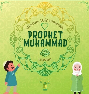 bokomslag Warum Wir Unseren Prophet Muhammad Lieben?