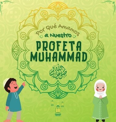 Por Qu Amamos a Nuestro Profeta Muhammad ? 1