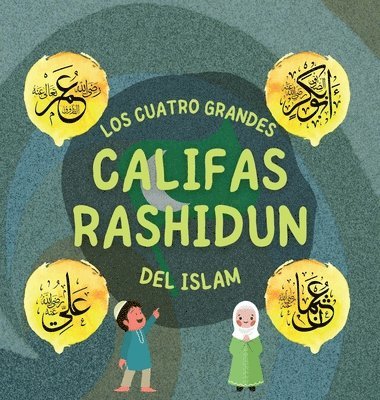 Los Cuatro Grandes Califas Rashidun del Islam 1