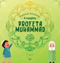 bokomslag Perch Amiamo il nostro Profeta Muhammad ?