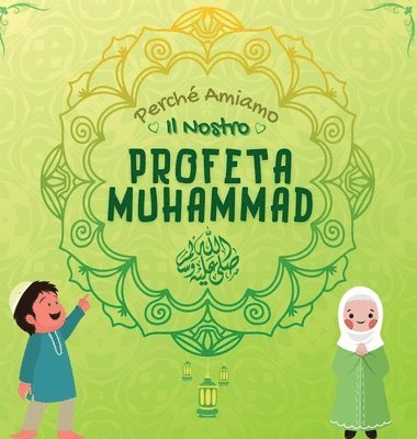 Perch Amiamo il nostro Profeta Muhammad ? 1