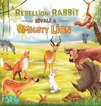 bokomslag A Rebellion Rabbit rivals a Mighty Lion