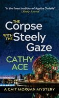Cathy Ace - Corpse with the Steely Gaze, Inbunden