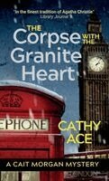 Cathy Ace - Corpse with the Granite Heart, Inbunden