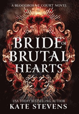 Kate Stevens - Bride of Brutal Hearts, Inbunden