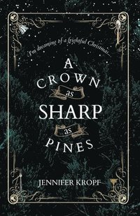 bokomslag A Crown as Sharp as Pines
