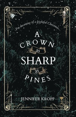 Jennifer Kropf - Crown as Sharp as Pines, Häftad