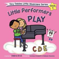 bokomslag Little Performers Book 5 Play CDE