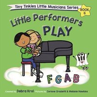 bokomslag Little Performers Book 6 Play FGAB