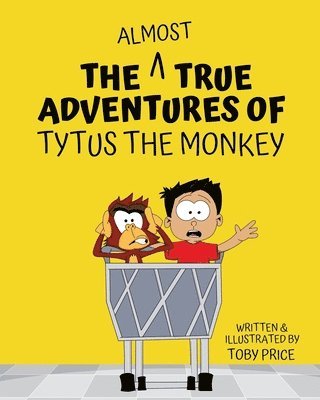 bokomslag The Almost True Adventures of Tytus the Monkey