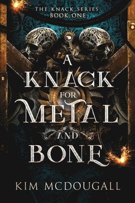 Kim McDougall - Knack for Metal and Bone, Häftad