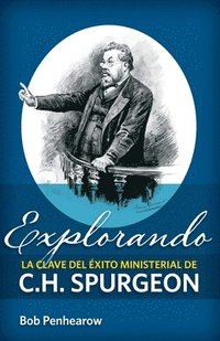 bokomslag Explorando la clave del éxito ministerial de C.H. Spurgeon