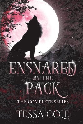 Tessa Cole - Ensnared by the Pack, Häftad