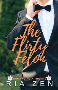 bokomslag The Flirty Felon: A Clean Forbidden Love Summer Romance