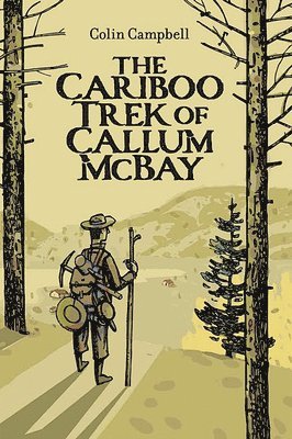 bokomslag The Cariboo Trek of Callum McBay