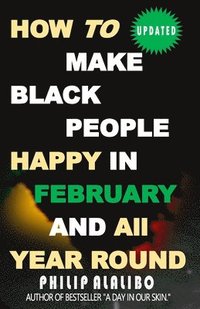 bokomslag How to Make Black People Happy in February and All Year Round