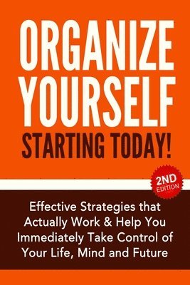 Organize Yourself Starting Today! 1