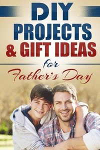 bokomslag DIY Projects & Gift Ideas for Father's Day
