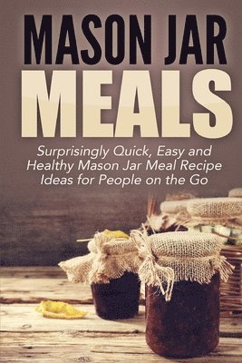 Jessica Jacobs - Mason Jar Meals, Häftad