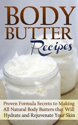 Jessica Jacobs - Body Butter Recipes, Häftad